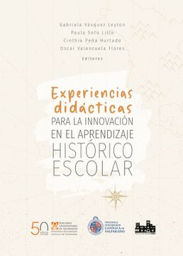 portada Experiencias Didácticas Para la Innovación en el Aprendizaje Histórico Escolar. (in Spanish)