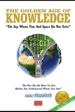 portada The Golden Age of KNOWLEDGE: (Of the Dimension Where Time and Space Do Not Exist) (en Inglés)