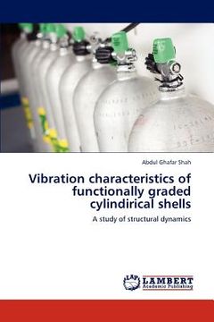 portada vibration characteristics of functionally graded cylindirical shells (en Inglés)