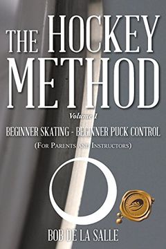 portada The Hockey Method: Beginner Skating - Beginner Puck Control (For Parents And Instructors)
