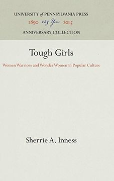 portada Tough Girls: Women Warriors and Wonder Women in Popular Culture (Feminist Cultural Studies, the Media, & Political Culture) (en Inglés)