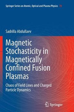 portada Magnetic Stochasticity in Magnetically Confined Fusion Plasmas: Chaos of Field Lines and Charged Particle Dynamics (en Inglés)