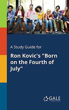 portada A Study Guide for Ron Kovic's "Born on the Fourth of July"
