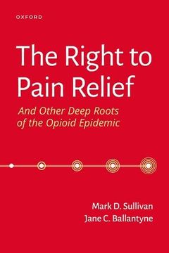 portada The Right to Pain Relief and Other Deep Roots of the Opioid Epidemic (in English)