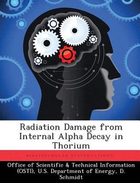 portada Radiation Damage from Internal Alpha Decay in Thorium (en Inglés)