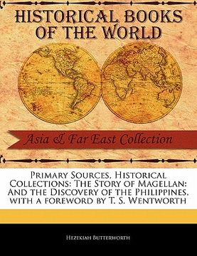 portada primary sources, historical collections: the story of magellan: and the discovery of the philippines, with a foreword by t. s. wentworth