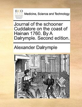 portada journal of the schooner cuddalore on the coast of hainan 1760. by a dalrymple. second edition.