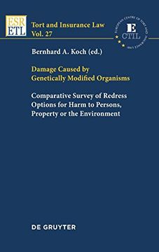 portada Damage Caused by Genetically Modified Organisms: Comparative Survey of Redress Options for Harm to Persons, Property or the Environment (Tort and Insurance Law) (en Inglés)