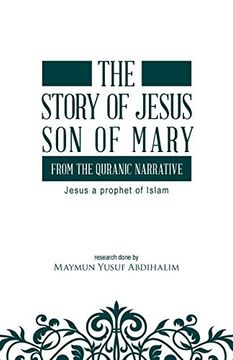 portada The Story of Jesus son of Mary, From the Quranic Narrative: Jesus a Prophet of Islam (in English)