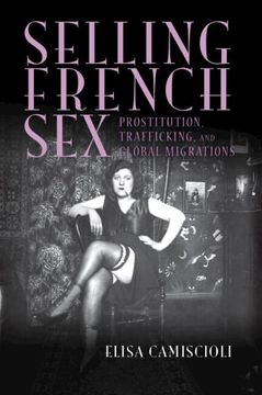 portada Selling French Sex: Prostitution, Trafficking, and Global Migrations (in English)