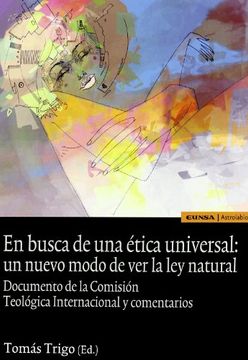portada En Busca de una Ética Universal: Un Nuevo Modo de ver la ley Natural , Documento y Comentario (Astrolabio Religión) (in Spanish)
