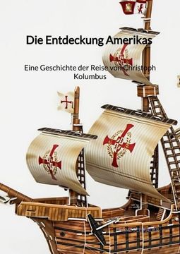 portada Die Entdeckung Amerikas - Eine Geschichte der Reise von Christoph Kolumbus