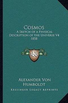 portada cosmos: a sketch of a physical description of the universe v4 1858