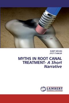 portada Myths in Root Canal Treatment - A Short Narrative (en Inglés)