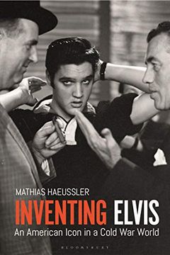 portada Inventing Elvis: An American Icon in a Cold war World 