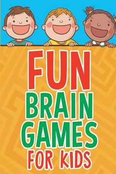 portada Fun Brain Games for Kids (en Inglés)