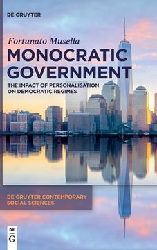 portada Monocratic Government: The Impact of Personalisation on Democratic Regimes (in English)