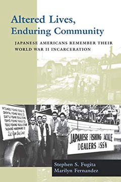 portada Altered Lives, Enduring Community: Japanese Americans Remember Their World war ii Incarceration (Scott and Laurie oki Series in Asian American Studies) 