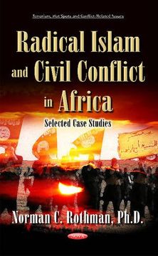 portada Radical Islam & Civil Conflict in Africa: Selected Case Studies (Terrorism, Hot Spots and Conflict-related Issues)