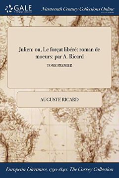 portada Julien: ou, Le forçat libéré: roman de moeurs: par A. Ricard; TOME PREMIER