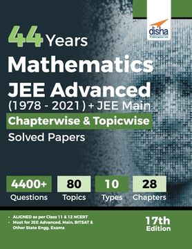 portada 44 Years Mathematics JEE Advanced (1978 - 2021) + JEE Main Chapterwise & Topicwise Solved Papers 17th Edition (in English)