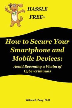 portada How to Secure Your Smartphone and Mobile Devices (en Inglés)