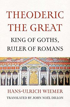 portada Theoderic the Great: King of Goths, Ruler of Romans (in English)