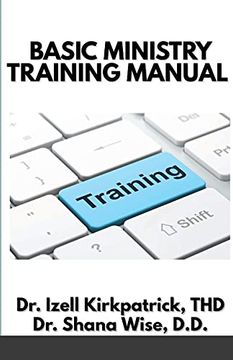 portada Basic Ministry Training Manual: By; Dr. Izell Kirkpatrick Ministries and Wise Choice Ministries (en Inglés)