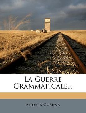 portada La Guerre Grammaticale... (en Francés)