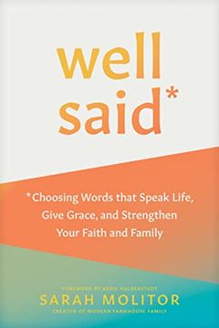 portada Well Said: Choosing Words That Speak Life, Give Grace, and Strengthen Your Faith and Family 