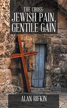 portada The Cross-Jewish Pain, Gentile Gain (in English)