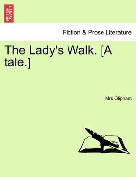 portada the lady's walk. [a tale.] (en Inglés)