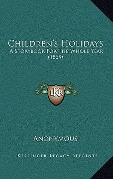 portada children's holidays: a storybook for the whole year (1865) (en Inglés)