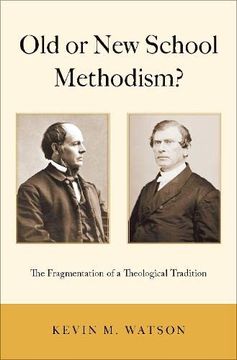 portada Old or new School Methodism? The Fragmentation of a Theological Tradition (en Inglés)
