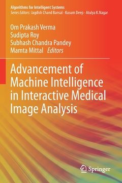 portada Advancement of Machine Intelligence in Interactive Medical Image Analysis (en Inglés)