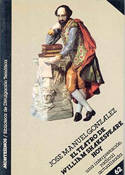 portada El Teatro de William Shakespeare, Hoy: Una Interpretación Radical Actualizada (Biblioteca de Divulgación Temática) (in Spanish)