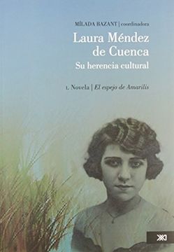 portada Laura Mendez de Cuenca: Su Herencia Cultural. Vol. 1: Novela el Espejo de Amarilis (in Spanish)