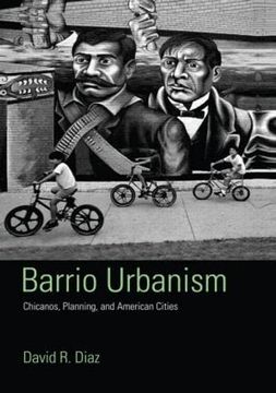 portada Barrio Urbanism: Chicanos, Planning and American Cities (en Inglés)