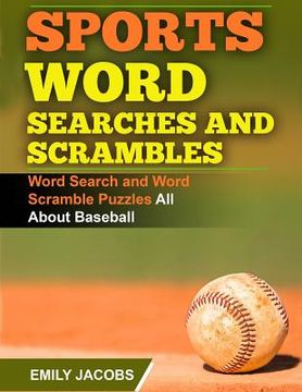 portada Sports Word Searches and Scrambles - Baseball: Word Search and Word Scramble Puzzles All About Baseball (en Inglés)