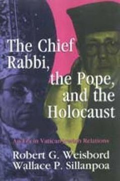 portada the chief rabbi, the pope, and the holocaust: an era in vatican-jewish relations (en Inglés)