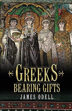 portada Greeks Bearing Gifts: A Novel in the Empire of Gaul Series (en Inglés)