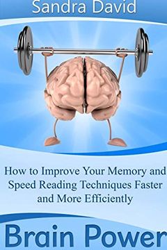 portada Brain Power: How to Improve Your Memory and Speed Reading Techniques Faster and More Efficiently (en Inglés)