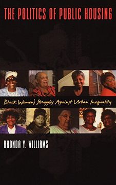 portada The Politics of Public Housing: Black Women's Struggles Against Urban Inequality (Transgressing Boundaries: Studies in Black Politics and Black Communities) 