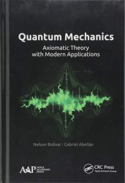 portada Quantum Mechanics: Axiomatic Theory with Modern Applications (en Inglés)