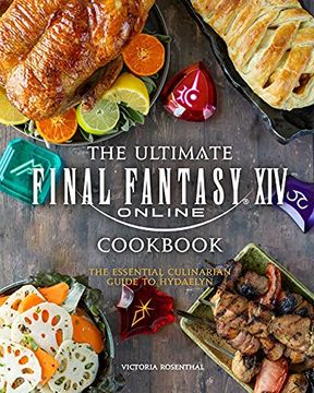 portada Ultimate Final Fantasy xiv Cookbook hc: The Essential Culinarian Guide to Hydaelyn 