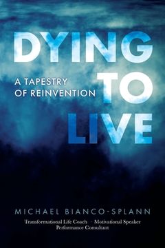 portada Dying to Live: A Tapestry of Reinvention (en Inglés)