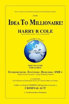 portada From Idea to Millionaire: How to Protect and Value your Intellectual Property and Business Scheme (en Inglés)