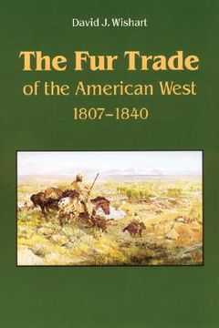 portada the fur trade of the american west: a geographical synthesis (en Inglés)
