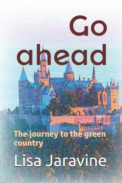 portada Go Ahead: A Journey to the Green Country (en Inglés)