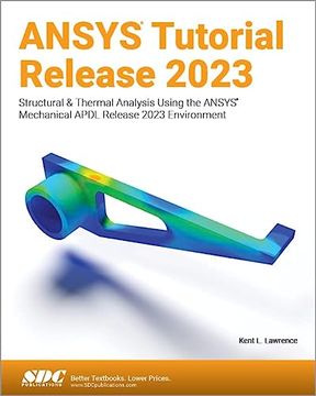portada Ansys Tutorial Release 2023: Structural & Thermal Analysis Using the Ansys Mechanical Apdl Release 2023 Environment (en Inglés)